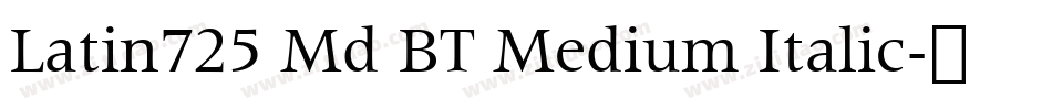 Latin725 Md BT Medium Italic字体转换